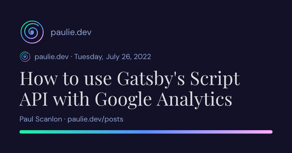 javascript - gatsby script api increases total... Paul Scanlon | How to use Gatsby's Script API with Google Analytics